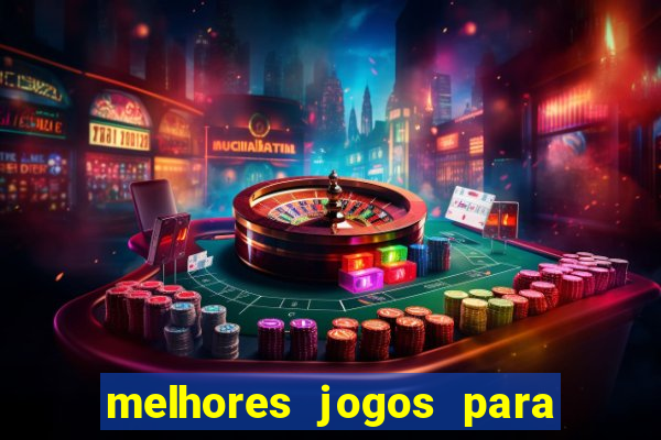 melhores jogos para android de todos os tempos